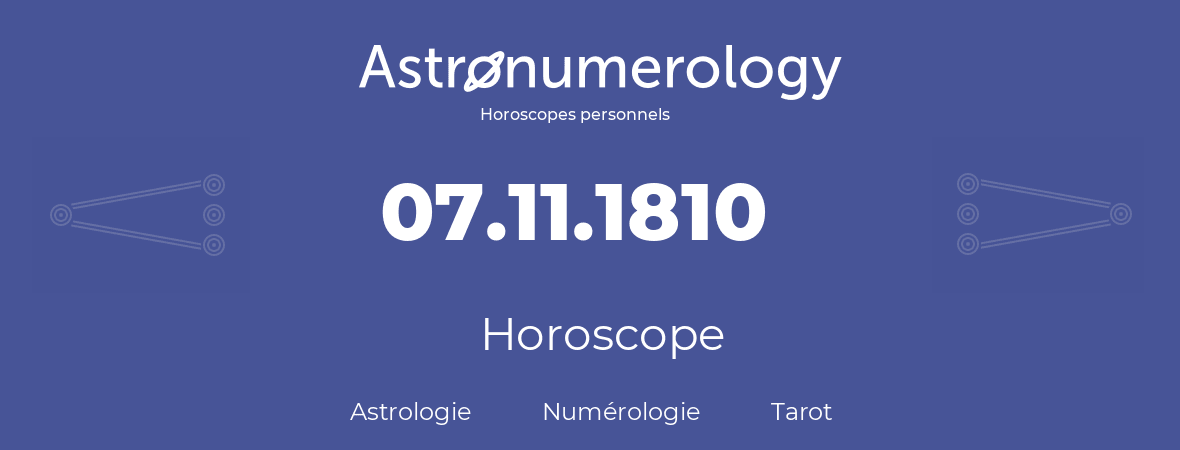 Horoscope pour anniversaire (jour de naissance): 07.11.1810 (07 Novembre 1810)