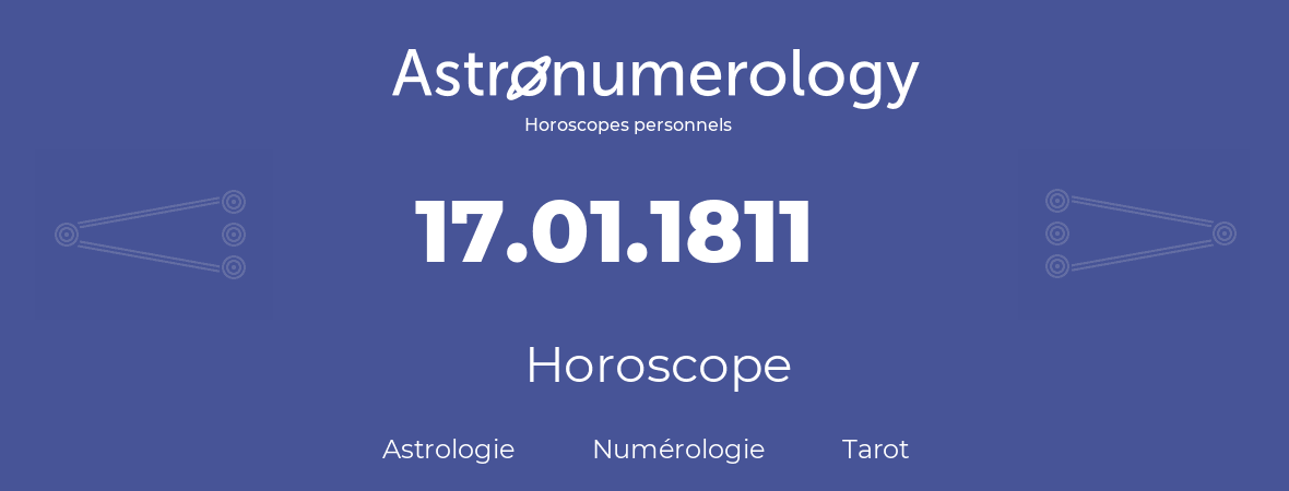 Horoscope pour anniversaire (jour de naissance): 17.01.1811 (17 Janvier 1811)