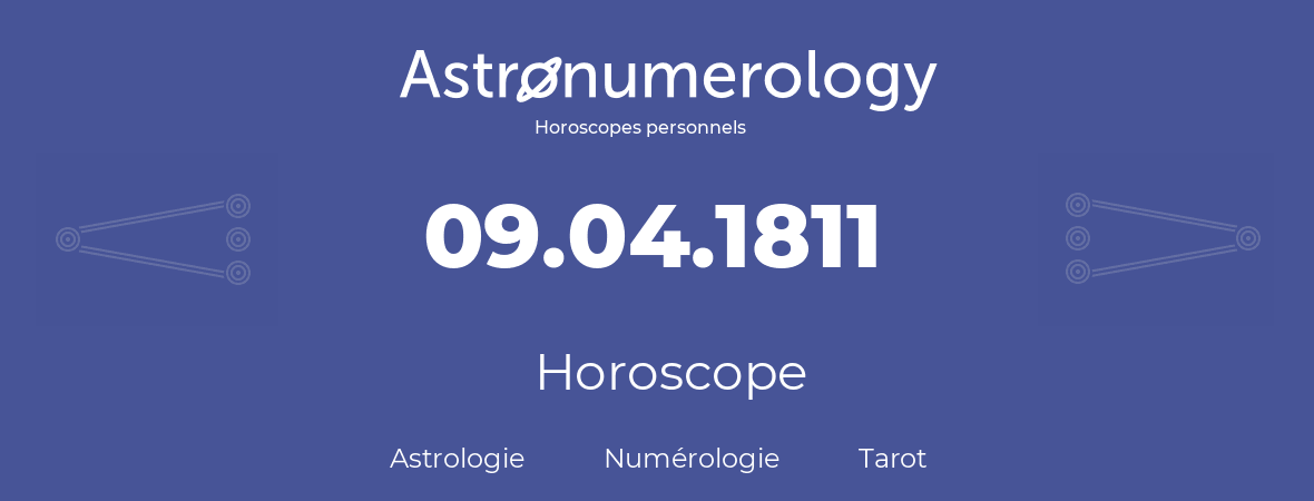Horoscope pour anniversaire (jour de naissance): 09.04.1811 (9 Avril 1811)