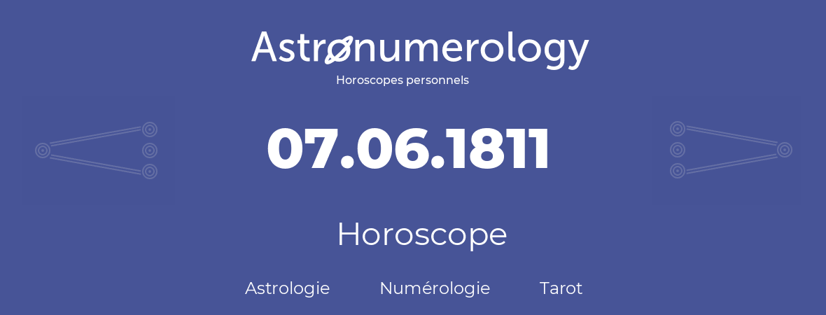 Horoscope pour anniversaire (jour de naissance): 07.06.1811 (7 Juin 1811)