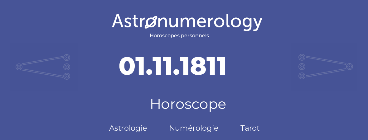 Horoscope pour anniversaire (jour de naissance): 01.11.1811 (31 Novembre 1811)