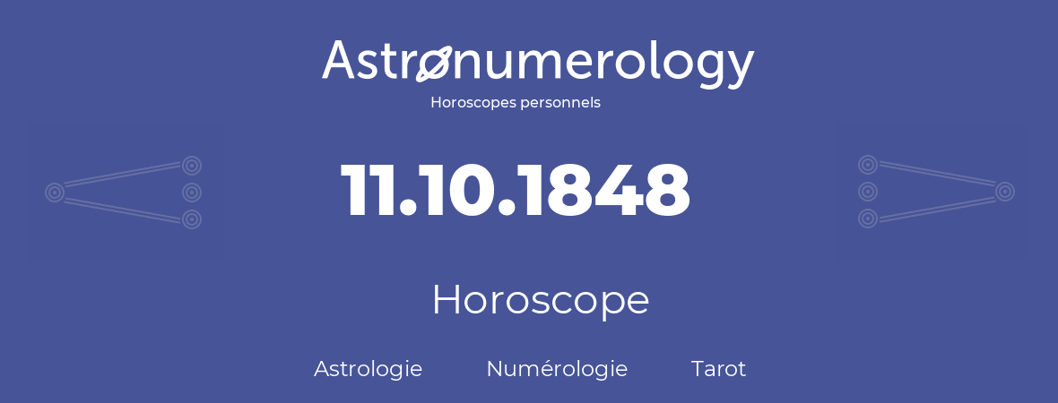 Horoscope pour anniversaire (jour de naissance): 11.10.1848 (11 Octobre 1848)