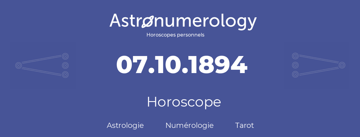 Horoscope pour anniversaire (jour de naissance): 07.10.1894 (07 Octobre 1894)