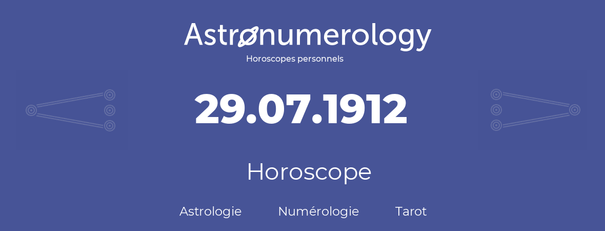 Horoscope pour anniversaire (jour de naissance): 29.07.1912 (29 Juillet 1912)