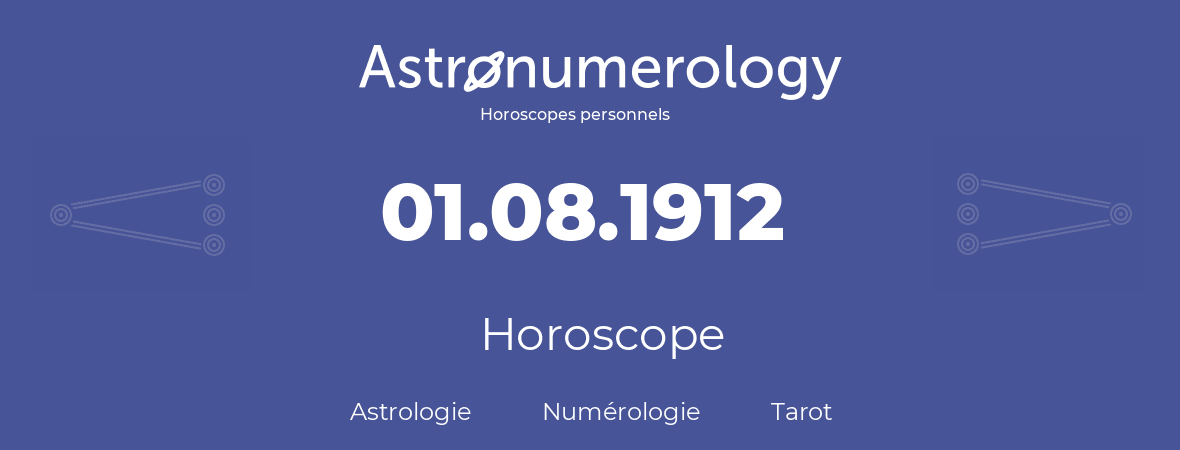 Horoscope pour anniversaire (jour de naissance): 01.08.1912 (1 Août 1912)