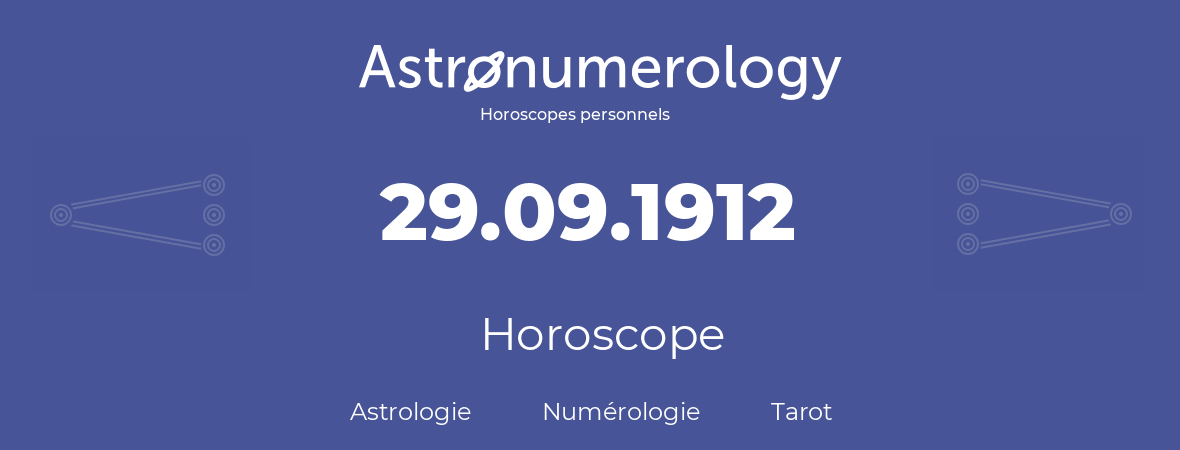 Horoscope pour anniversaire (jour de naissance): 29.09.1912 (29 Septembre 1912)