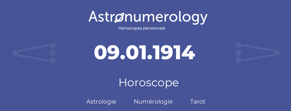 Horoscope pour anniversaire (jour de naissance): 09.01.1914 (9 Janvier 1914)