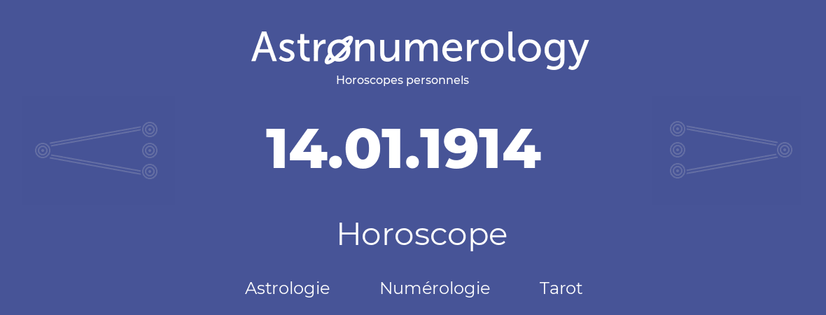 Horoscope pour anniversaire (jour de naissance): 14.01.1914 (14 Janvier 1914)