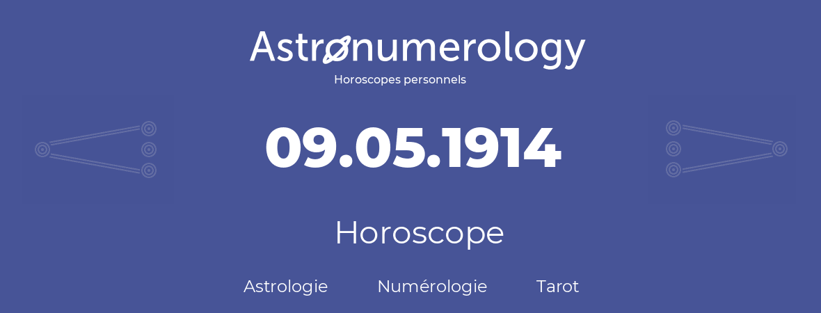 Horoscope pour anniversaire (jour de naissance): 09.05.1914 (9 Mai 1914)