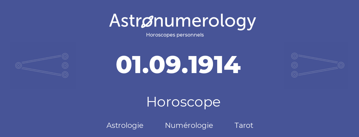 Horoscope pour anniversaire (jour de naissance): 01.09.1914 (31 Septembre 1914)