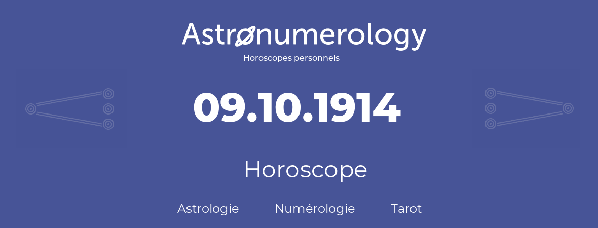 Horoscope pour anniversaire (jour de naissance): 09.10.1914 (09 Octobre 1914)
