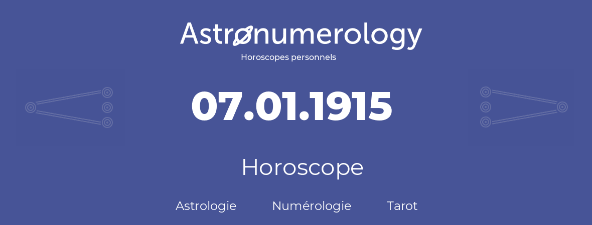 Horoscope pour anniversaire (jour de naissance): 07.01.1915 (07 Janvier 1915)