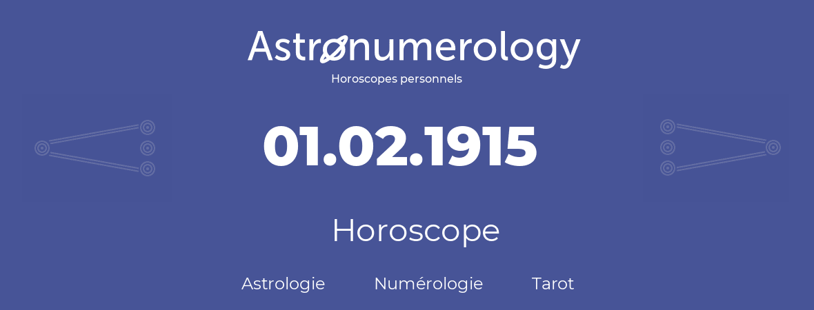 Horoscope pour anniversaire (jour de naissance): 01.02.1915 (29 Février 1915)