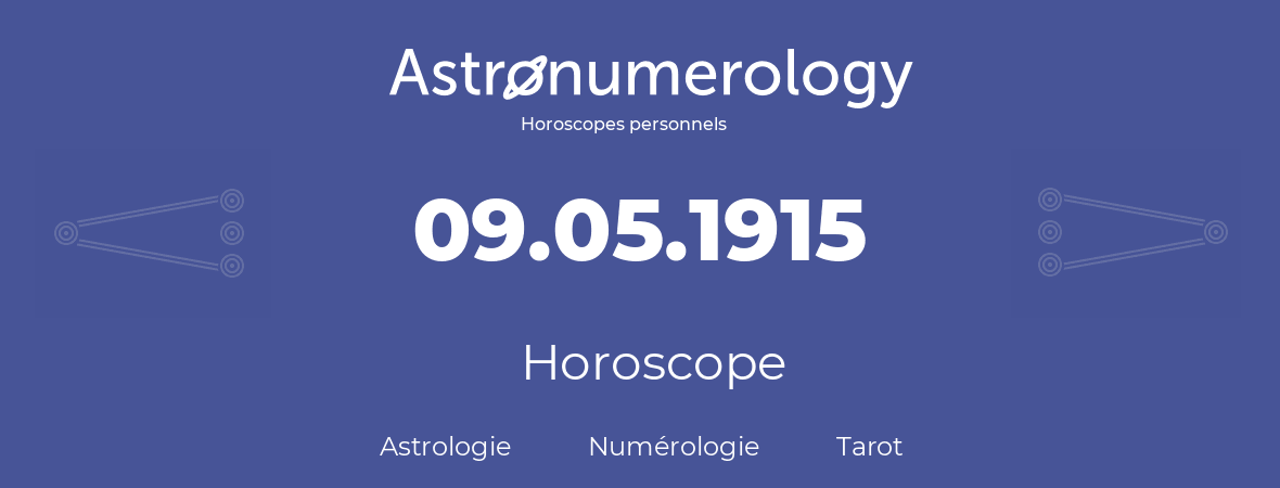 Horoscope pour anniversaire (jour de naissance): 09.05.1915 (09 Mai 1915)