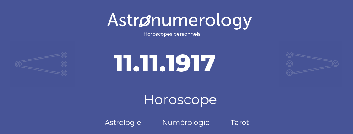 Horoscope pour anniversaire (jour de naissance): 11.11.1917 (11 Novembre 1917)