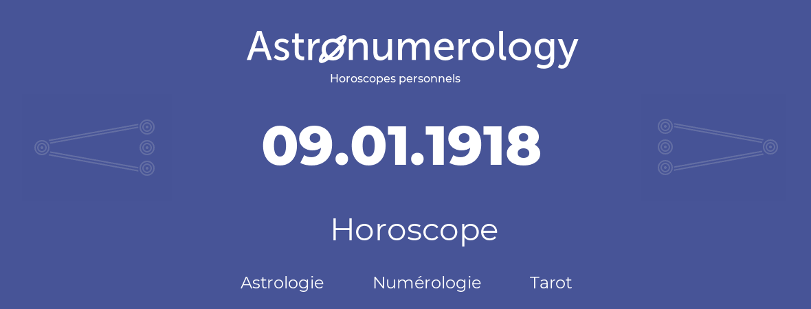 Horoscope pour anniversaire (jour de naissance): 09.01.1918 (09 Janvier 1918)