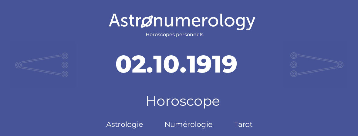 Horoscope pour anniversaire (jour de naissance): 02.10.1919 (2 Octobre 1919)
