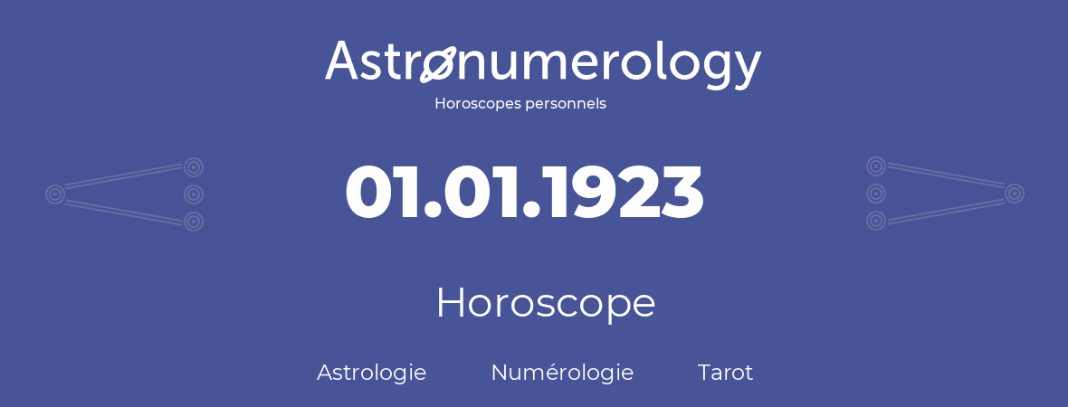 Horoscope pour anniversaire (jour de naissance): 01.01.1923 (1 Janvier 1923)