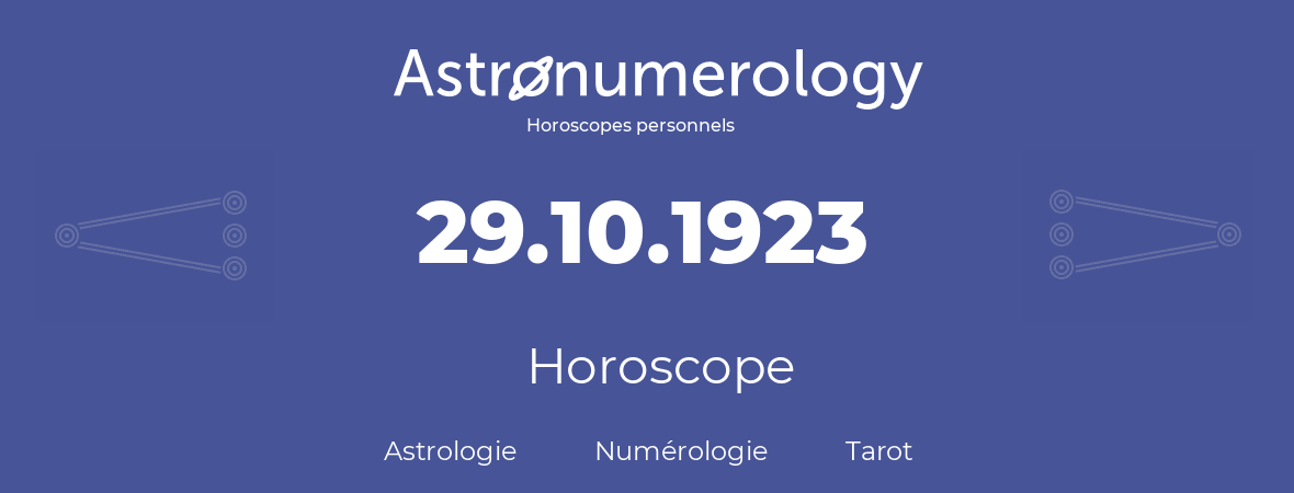 Horoscope pour anniversaire (jour de naissance): 29.10.1923 (29 Octobre 1923)