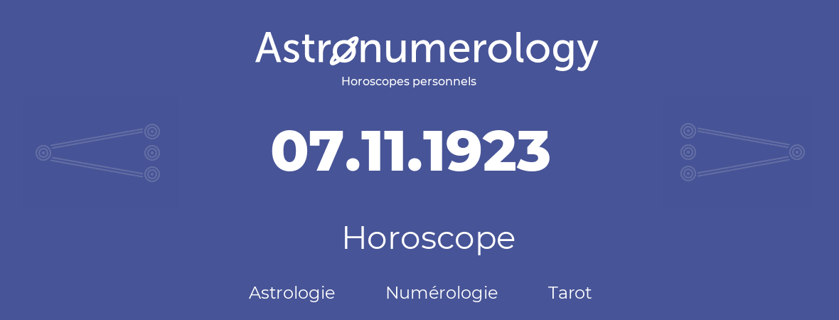 Horoscope pour anniversaire (jour de naissance): 07.11.1923 (7 Novembre 1923)