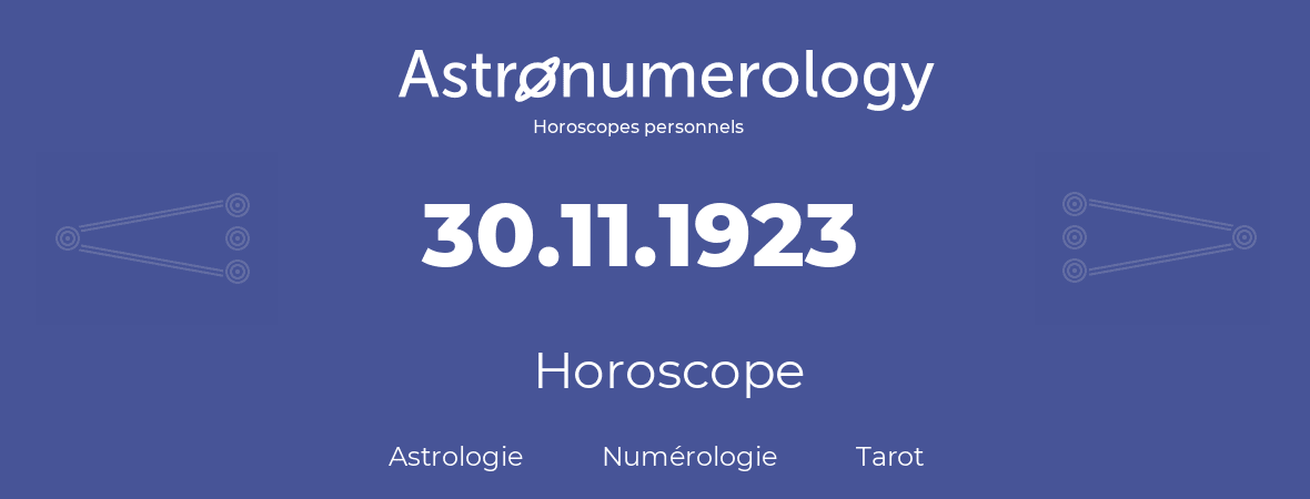 Horoscope pour anniversaire (jour de naissance): 30.11.1923 (30 Novembre 1923)