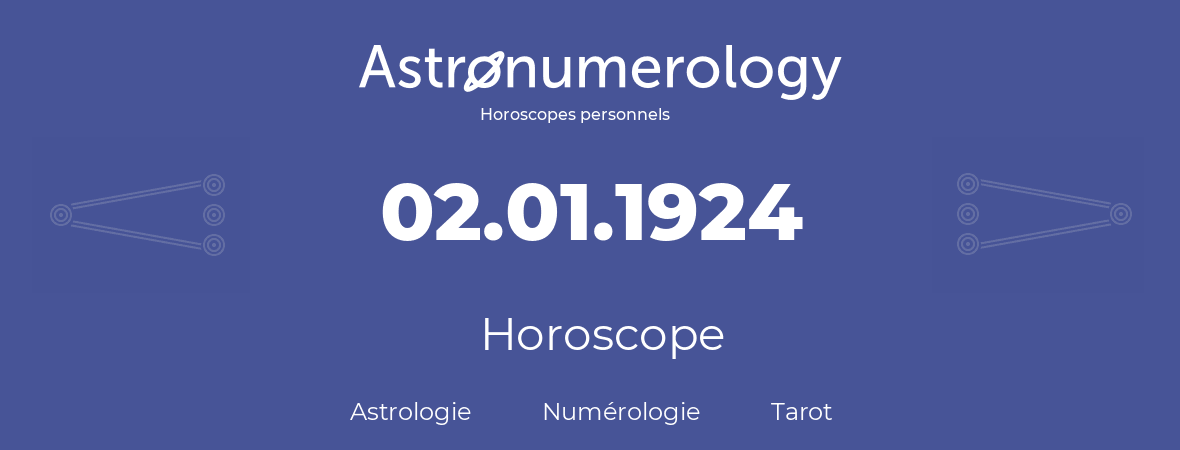 Horoscope pour anniversaire (jour de naissance): 02.01.1924 (2 Janvier 1924)