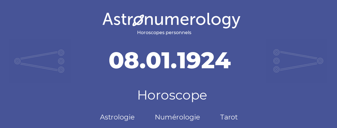 Horoscope pour anniversaire (jour de naissance): 08.01.1924 (8 Janvier 1924)
