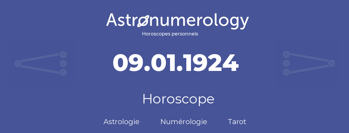Horoscope pour anniversaire (jour de naissance): 09.01.1924 (9 Janvier 1924)