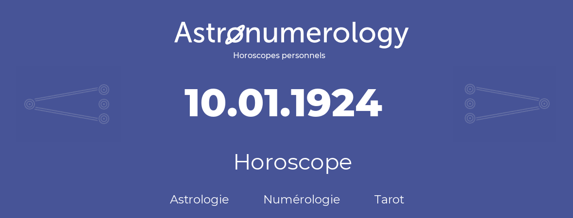 Horoscope pour anniversaire (jour de naissance): 10.01.1924 (10 Janvier 1924)
