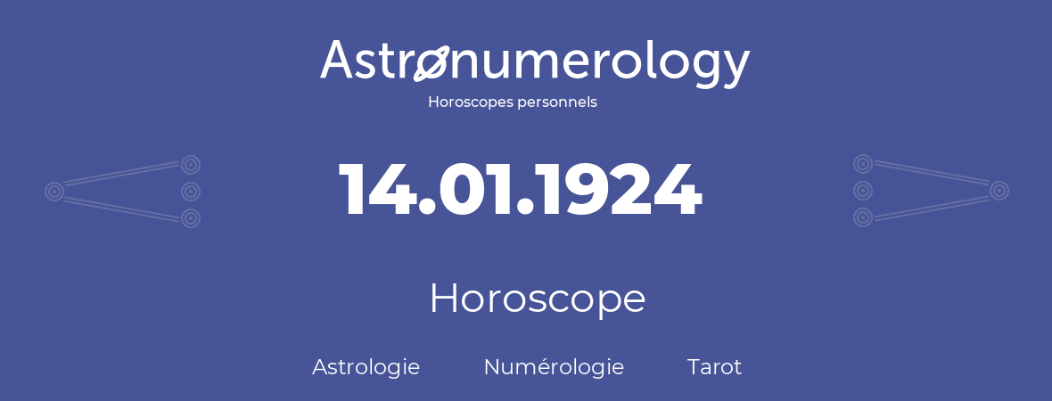 Horoscope pour anniversaire (jour de naissance): 14.01.1924 (14 Janvier 1924)