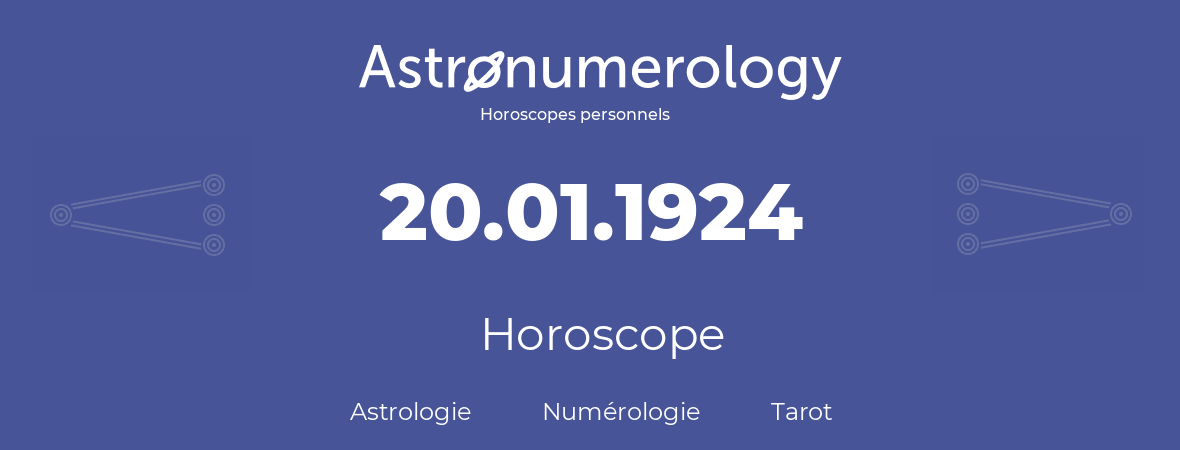 Horoscope pour anniversaire (jour de naissance): 20.01.1924 (20 Janvier 1924)