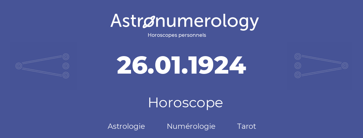 Horoscope pour anniversaire (jour de naissance): 26.01.1924 (26 Janvier 1924)