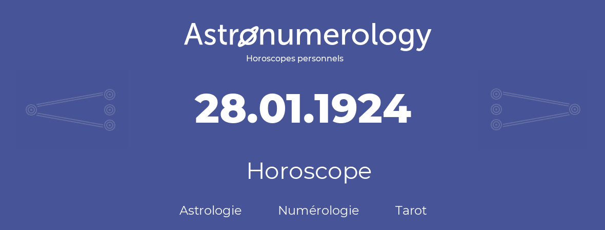 Horoscope pour anniversaire (jour de naissance): 28.01.1924 (28 Janvier 1924)