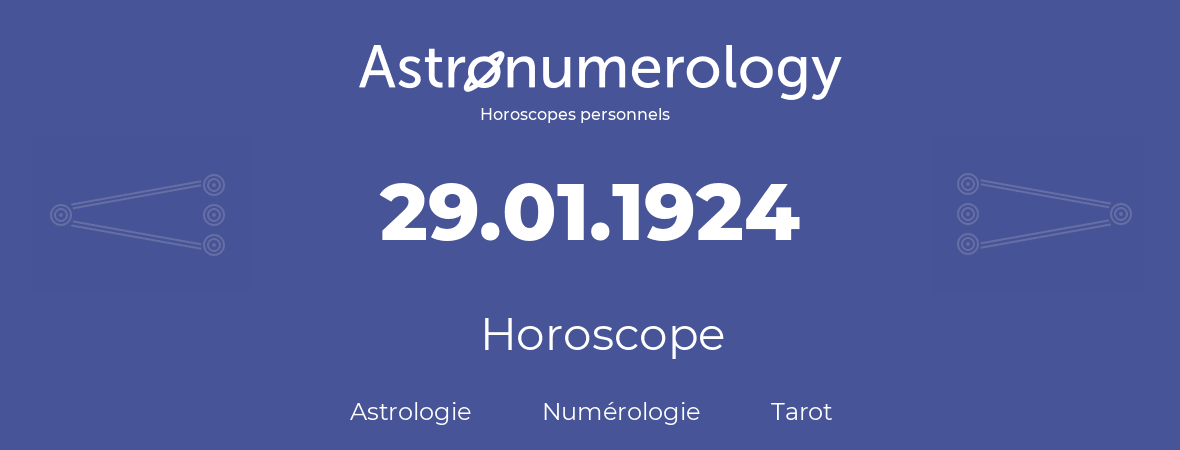 Horoscope pour anniversaire (jour de naissance): 29.01.1924 (29 Janvier 1924)