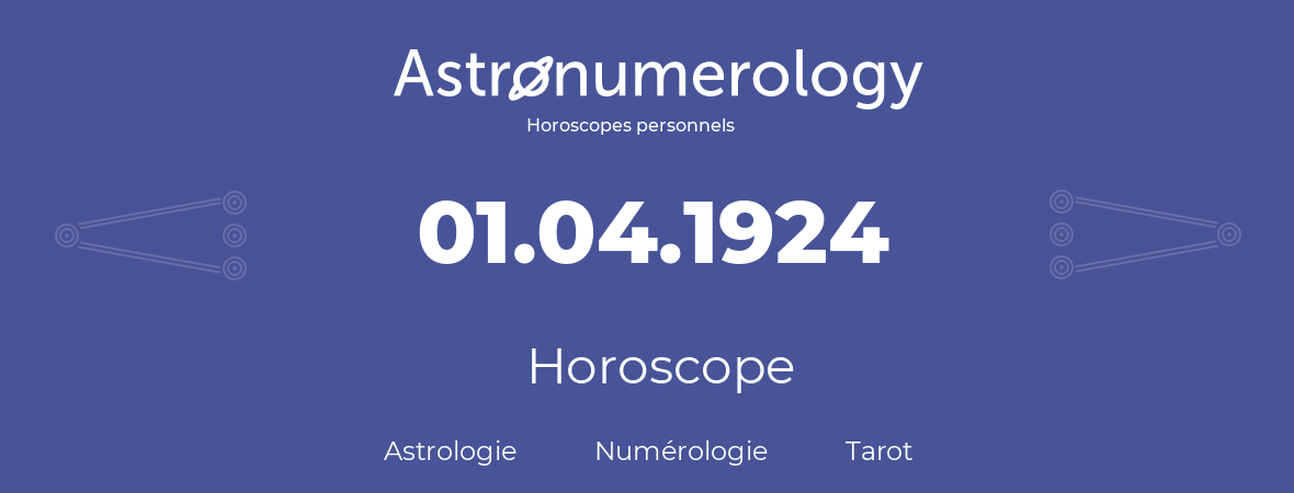 Horoscope pour anniversaire (jour de naissance): 01.04.1924 (1 Avril 1924)