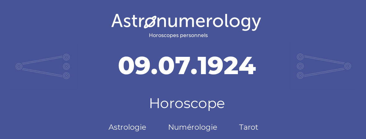 Horoscope pour anniversaire (jour de naissance): 09.07.1924 (9 Juillet 1924)