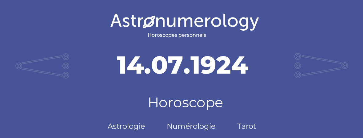 Horoscope pour anniversaire (jour de naissance): 14.07.1924 (14 Juillet 1924)
