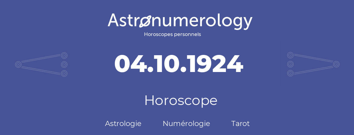 Horoscope pour anniversaire (jour de naissance): 04.10.1924 (04 Octobre 1924)