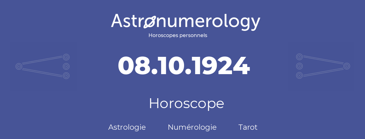 Horoscope pour anniversaire (jour de naissance): 08.10.1924 (08 Octobre 1924)