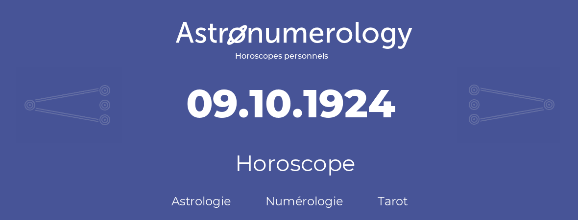 Horoscope pour anniversaire (jour de naissance): 09.10.1924 (09 Octobre 1924)