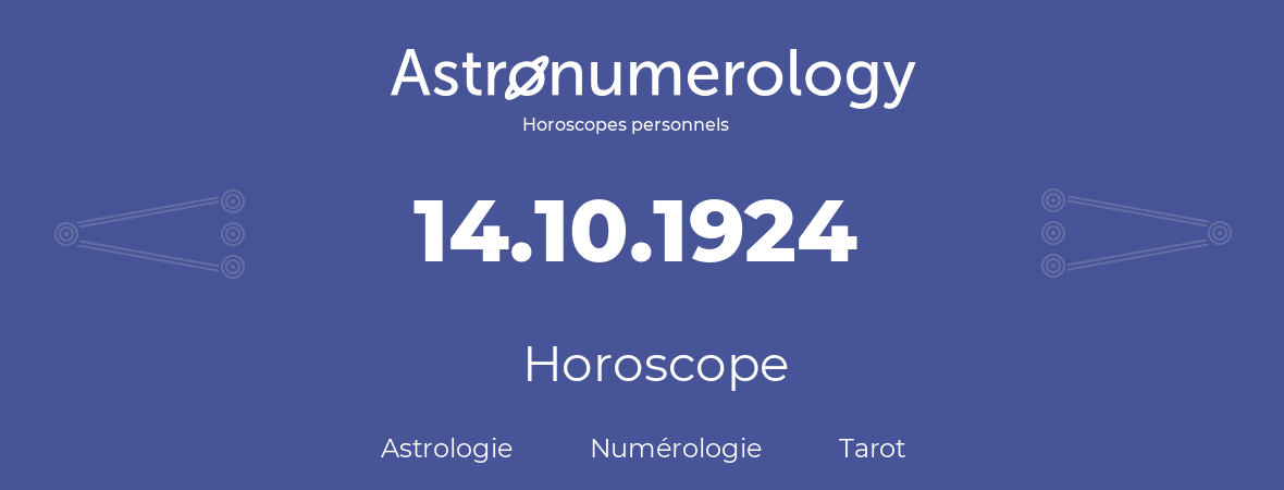 Horoscope pour anniversaire (jour de naissance): 14.10.1924 (14 Octobre 1924)