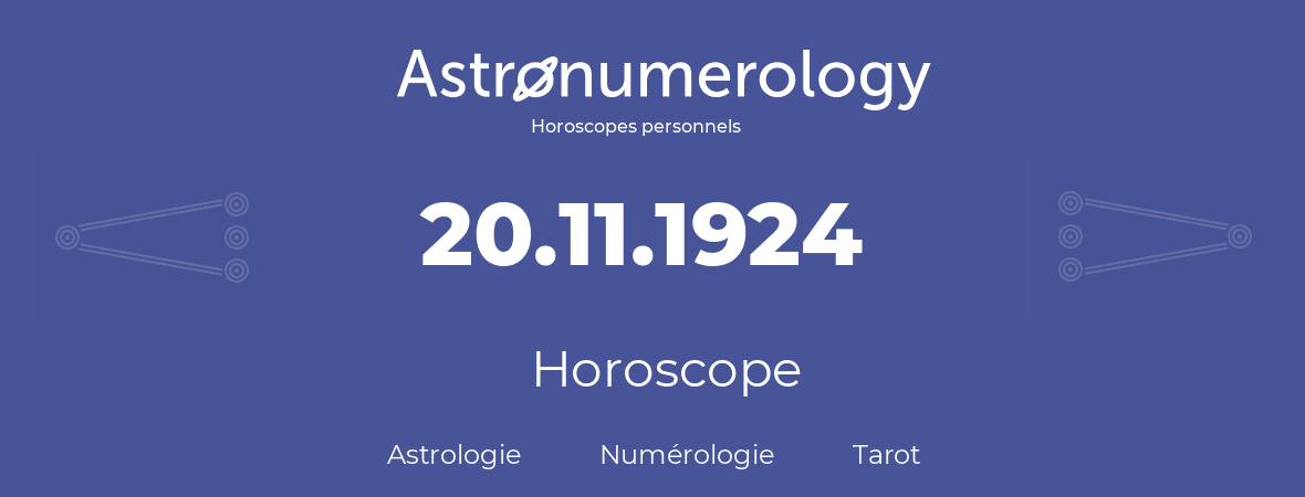 Horoscope pour anniversaire (jour de naissance): 20.11.1924 (20 Novembre 1924)