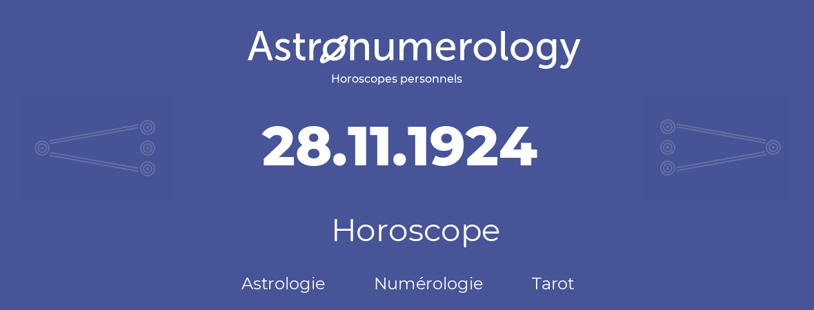 Horoscope pour anniversaire (jour de naissance): 28.11.1924 (28 Novembre 1924)