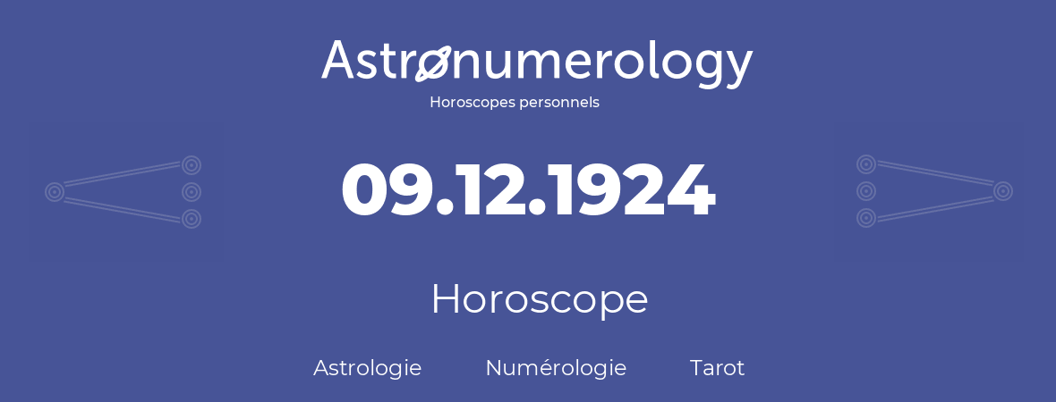 Horoscope pour anniversaire (jour de naissance): 09.12.1924 (9 Décembre 1924)