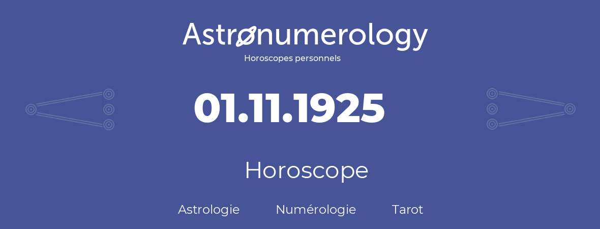 Horoscope pour anniversaire (jour de naissance): 01.11.1925 (31 Novembre 1925)