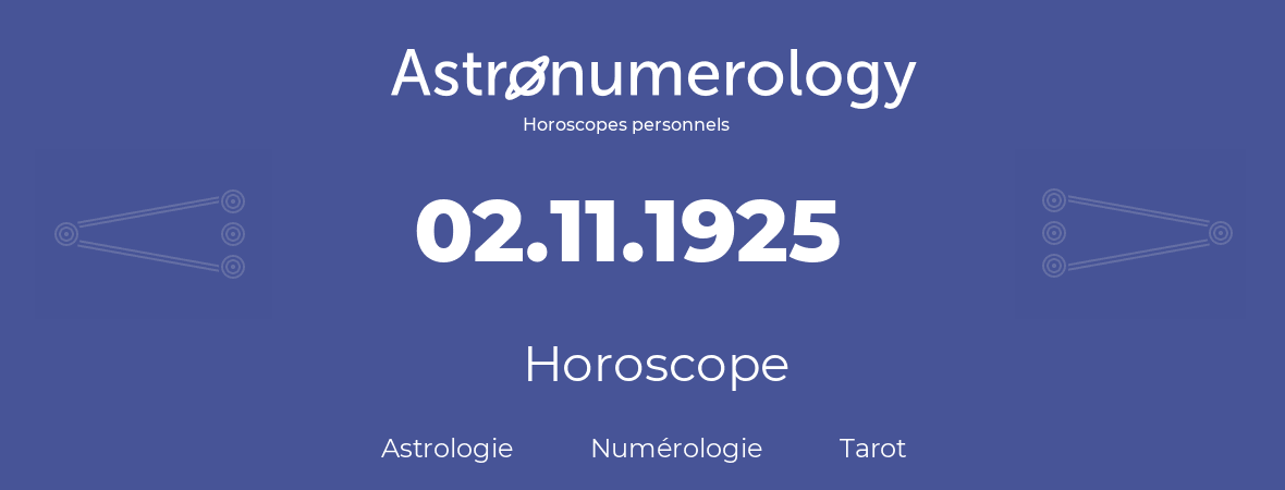 Horoscope pour anniversaire (jour de naissance): 02.11.1925 (2 Novembre 1925)