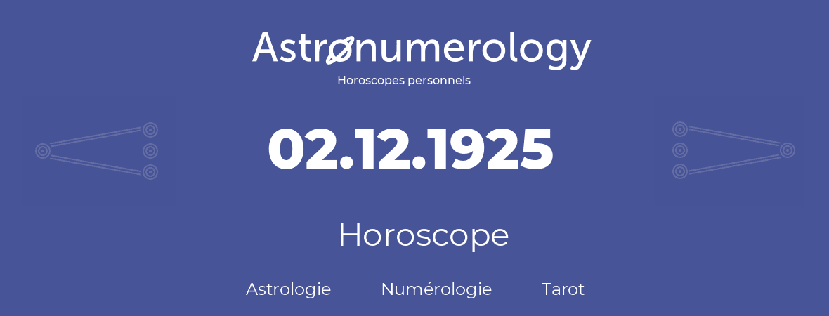 Horoscope pour anniversaire (jour de naissance): 02.12.1925 (2 Décembre 1925)