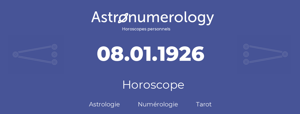 Horoscope pour anniversaire (jour de naissance): 08.01.1926 (8 Janvier 1926)