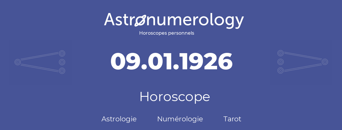 Horoscope pour anniversaire (jour de naissance): 09.01.1926 (9 Janvier 1926)