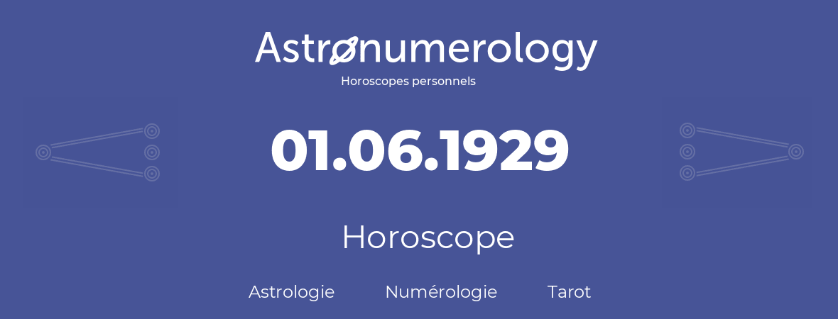 Horoscope pour anniversaire (jour de naissance): 01.06.1929 (31 Juin 1929)